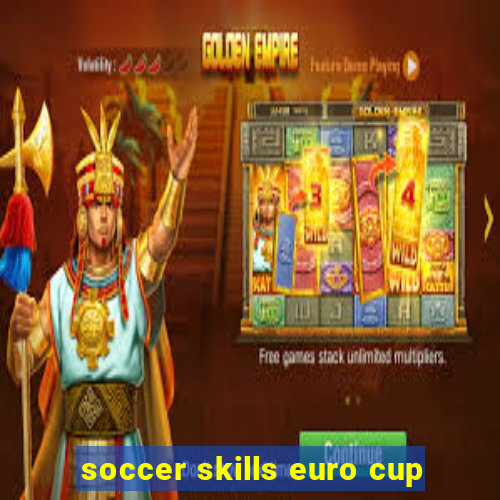 soccer skills euro cup